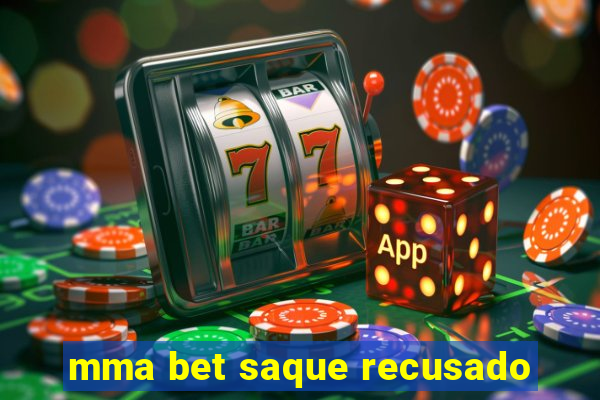 mma bet saque recusado